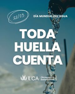 La UCA se une al Día Mundial del Agua: un compromiso colectivo por el recurso más valioso